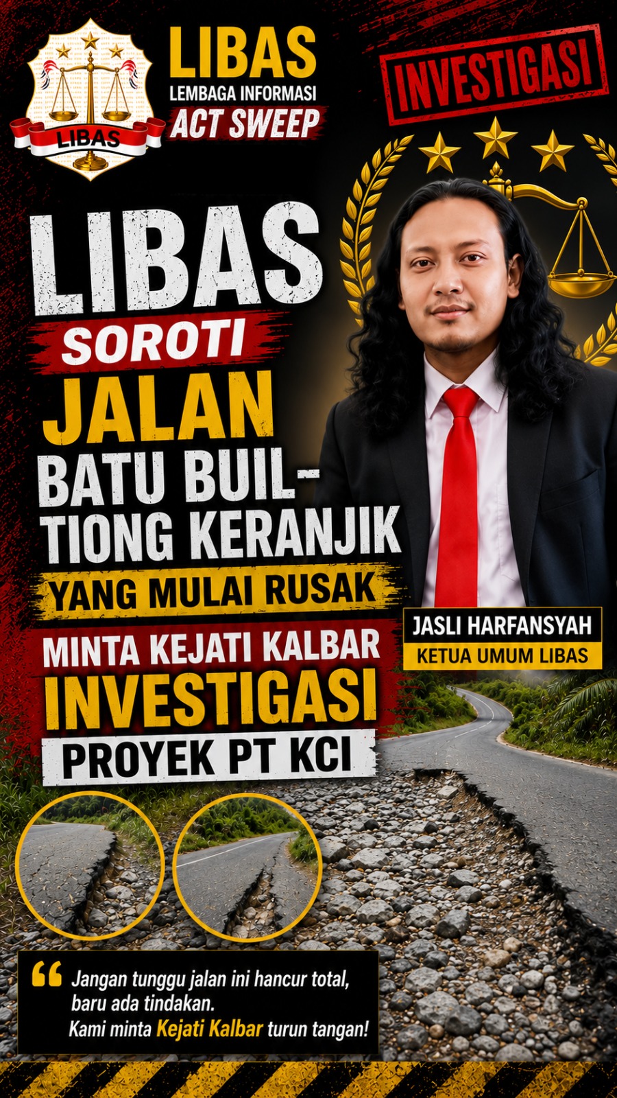 Jalan Baru Rusak Parah, LIBAS Desak Kejati Kalbar Usut Tuntas Kualitas Proyek dan Keuangan Negara