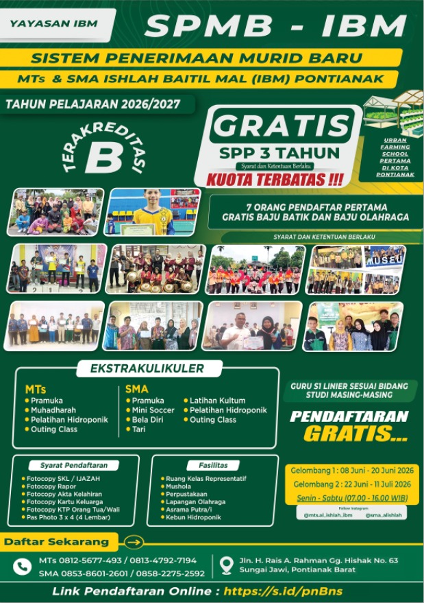 MTs & SMA ISHLAH BAITIL MAL (IBM) PONTIANAK BUKA PENDAFTARAN MURID BARU TAHUN PELAJARAN 2026/2027: PENDAFTARAN GRATIS & KESEMPATAN BEASISWA PENUH