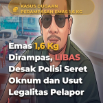Emas 1,6 Kg Dirampas, LIBAS Desak Polisi Seret Oknum dan Usut Legalitas Pelapor